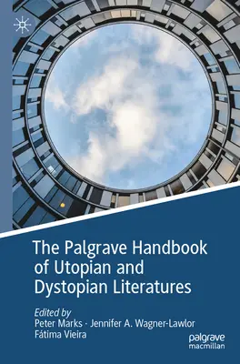 Das Palgrave-Handbuch der utopischen und dystopischen Literaturen - The Palgrave Handbook of Utopian and Dystopian Literatures