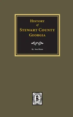 Geschichte von Stewart County, Georgia - History of Stewart County, Georgia