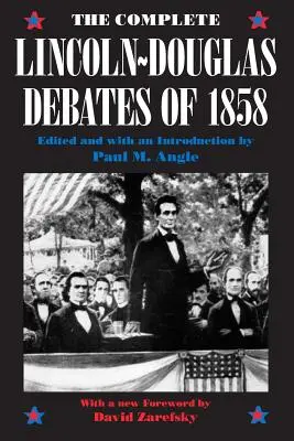Die vollständigen Lincoln-Douglas-Debatten von 1858 - The Complete Lincoln-Douglas Debates of 1858