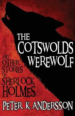 Der Werwolf von Cotswolds und andere Geschichten von Sherlock Holmes - The Cotswolds Werewolf and Other Stories of Sherlock Holmes