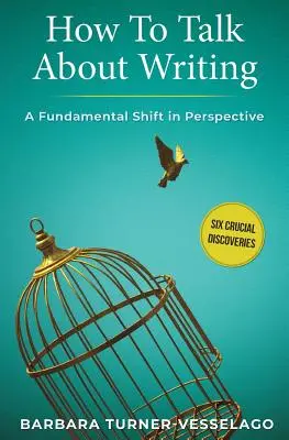 Wie man über das Schreiben spricht: Ein grundlegender Perspektivwechsel - How To Talk About Writing: A Fundamental Shift in Perspective