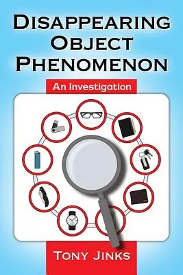 Das Phänomen der verschwundenen Objekte: Eine Untersuchung - Disappearing Object Phenomenon: An Investigation