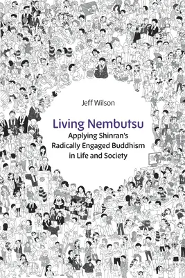 Lebendiges Nembutsu: Shinrans radikal engagierten Buddhismus in Leben und Gesellschaft anwenden - Living Nembutsu: Applying Shinran's Radically Engaged Buddhism in Life and Society