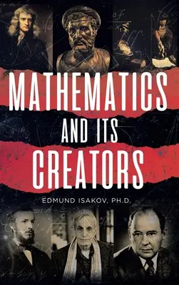 Die Mathematik und ihre Schöpfer - Mathematics and Its Creators