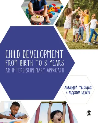 Kindliche Entwicklung von der Geburt bis zu 8 Jahren - Child Development From Birth to 8 Years