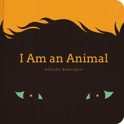 Ich bin ein Tier / Soy Un Animal: (Zweisprachige Bilderbücher für Babys) - I Am an Animal / Soy Un Animal: (Bilingual Board Books for Babies)