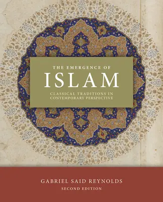 Die Entstehung des Islam, 2. Auflage: Klassische Traditionen in zeitgenössischer Perspektive - The Emergence of Islam, 2nd Edition: Classical Traditions in Contemporary Perspective