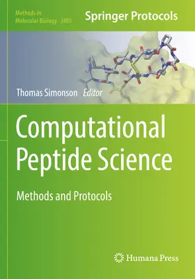 Computergestützte Peptidforschung: Methoden und Protokolle - Computational Peptide Science: Methods and Protocols