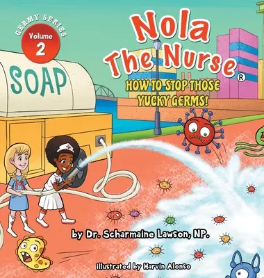 Nola, die Krankenschwester: Wie man diese ekligen Keime stoppt - Nola The Nurse: How To Stop Those Yucky Germs