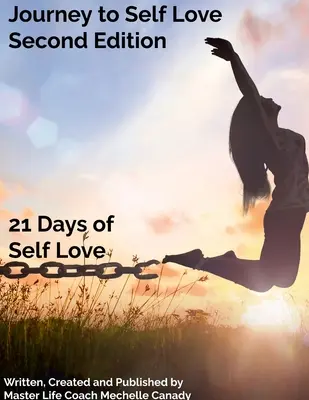 Reise zur Selbstliebe Zweite Ausgabe: 21 Tage der Selbstliebe - Journey to Self Love Second Edition: 21 Days of Self Love