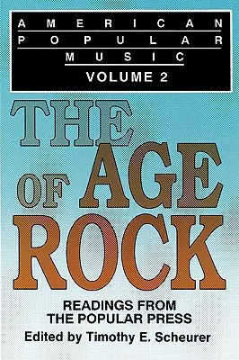 Amerikanische Populärmusik: Lesestoff aus der populären Presse Band 2: Das Zeitalter des Rock - American Popular Music: Readings From the Popular Press Volume 2: The Age of Rock