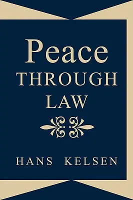 Frieden durch Recht - Peace Through Law