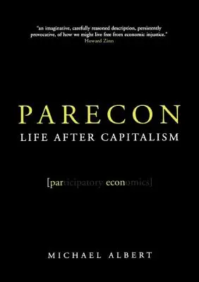 Parecon: Das Leben nach dem Kapitalismus - Parecon: Life After Capitalism