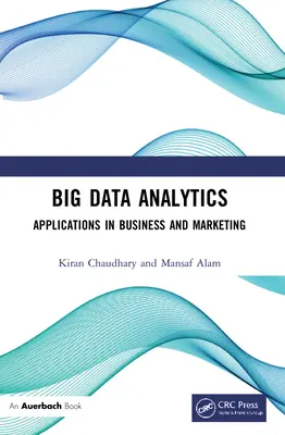 Big Data-Analytik: Anwendungen in Wirtschaft und Marketing - Big Data Analytics: Applications in Business and Marketing