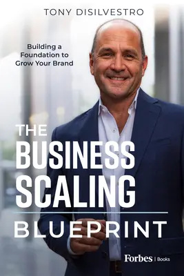 Die Blaupause für die Skalierung von Unternehmen: Eine Grundlage für das Wachstum Ihrer Marke - The Business Scaling Blueprint: Building a Foundation to Grow Your Brand