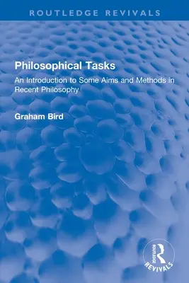 Philosophische Aufgaben: Eine Einführung in einige Ziele und Methoden der neueren Philosophie - Philosophical Tasks: An Introduction to Some Aims and Methods in Recent Philosophy