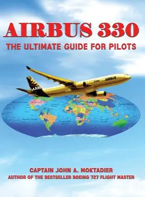 Airbus 330: Der ultimative Leitfaden für Piloten - Airbus 330: The Ultimate Guide for Pilots