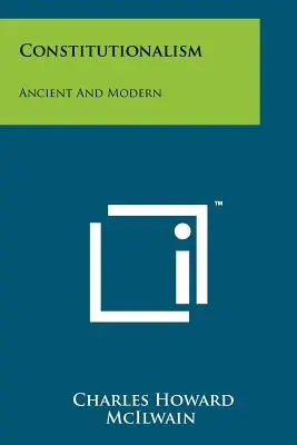 Konstitutionalismus: Altes und Modernes - Constitutionalism: Ancient And Modern