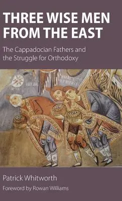 Drei weise Männer aus dem Osten: Die kappadokischen Väter und der Kampf um die Orthodoxie - Three Wise Men from the East: The Cappadocian Fathers and the Struggle for Orthodoxy