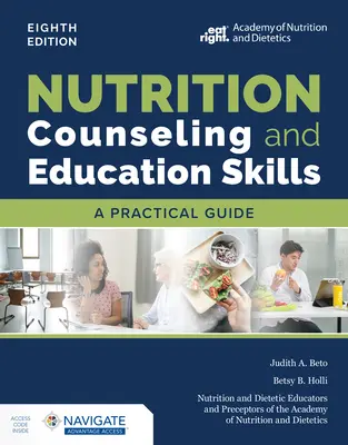 Fähigkeiten in der Ernährungsberatung und -erziehung: Ein praktischer Leitfaden - Nutrition Counseling and Education Skills: A Practical Guide