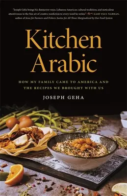 Arabische Küche: Wie meine Familie nach Amerika kam und die Rezepte, die wir mitbrachten - Kitchen Arabic: How My Family Came to America and the Recipes We Brought with Us