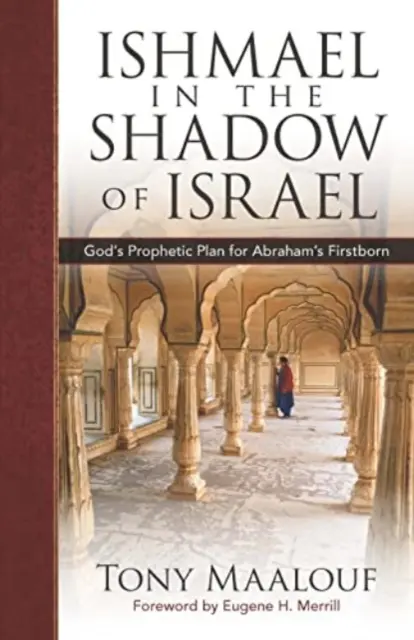 Ismael im Schatten Israels: Gottes prophetischer Plan für Abrahams Erstgeborenen - Ishmael in the Shadow of Israel: God's Prophetic Plan for Abraham's Firstborn