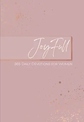 Voller Freude: 365 tägliche Andachten für Frauen - Joyfull: 365 Daily Devotions for Women
