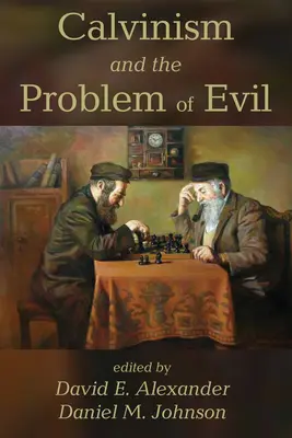 Der Calvinismus und das Problem des Bösen - Calvinism and the Problem of Evil