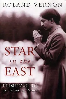 Der Stern im Osten: Krishnamurti - Die Erfindung eines Messias - Star in the East: Krishnamurti--The Invention of a Messiah