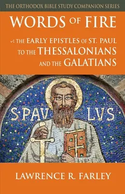 Worte des Feuers: Die frühen Briefe des Paulus an die Thessalonicher und Galater - Words of Fire: The Early Epistles of St. Paul to the Thessalonians and the Galatians