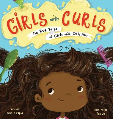 Mädchen mit Locken: Die wahren Geschichten von Mädchen mit lockigem Haar - Girls with Curls: The True Tales of Girls with Curly Hair