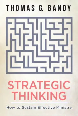 Strategisches Denken: Wie man effektiven Dienst unterstützt - Strategic Thinking: How to Sustain Effective Ministry