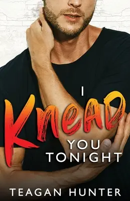 Ich knete dich heute Nacht - I Knead You Tonight