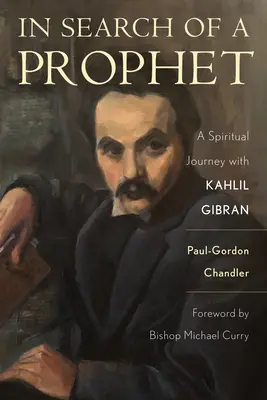 Auf der Suche nach einem Propheten: Eine spirituelle Reise mit Kahlil Gibran - In Search of a Prophet: A Spiritual Journey with Kahlil Gibran