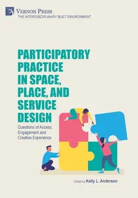 Partizipatorische Praxis bei der Gestaltung von Räumen, Orten und Dienstleistungen: Fragen des Zugangs, des Engagements und der kreativen Erfahrung - Participatory Practice in Space, Place, and Service Design: Questions of Access, Engagement and Creative Experience
