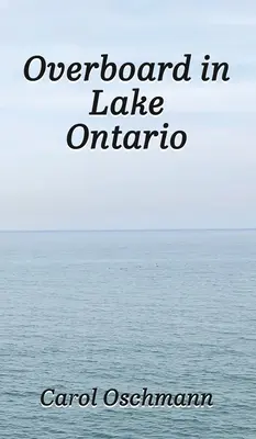 Über Bord im Ontariosee - Zuerst waren es vier - Overboard in Lake Ontario-First There Were Four