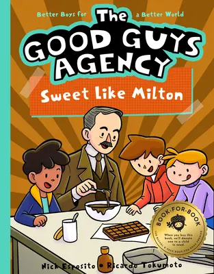Die Good Guys Agentur: Süß wie Milton Hershey: Jungen für eine bessere Welt - The Good Guys Agency: Sweet Like Milton Hershey: Boys for a Better World
