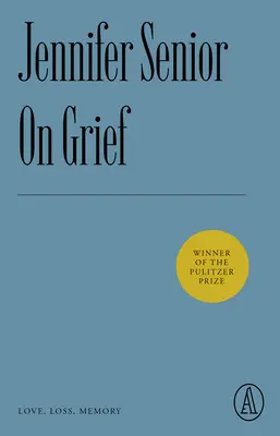 Über Trauer: Liebe, Verlust, Erinnerung - On Grief: Love, Loss, Memory