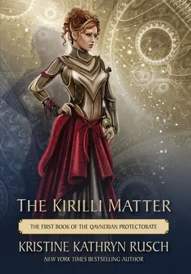 Die Kirilli-Materie: Das erste Buch des Qavnerianischen Protektorats - The Kirilli Matter: The First Book of the Qavnerian Protectorate