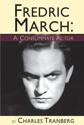 Fredric March - Ein vollendeter Schauspieler - Fredric March - A Consummate Actor