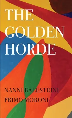 Die Goldene Horde: Das revolutionäre Italien, 1960-1977 - The Golden Horde: Revolutionary Italy, 1960-1977