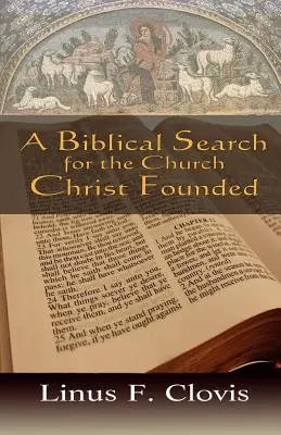 Eine biblische Suche nach der Kirche, die Christus gegründet hat - A Biblical Search for the Church Christ Founded