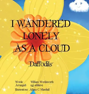 Ich wanderte einsam wie eine Wolke: Narzissen - I Wandered Lonely As A Cloud: Daffodills