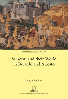 Die Sarazenen und ihre Welt bei Boiardo und Ariosto - Saracens and their World in Boiardo and Ariosto