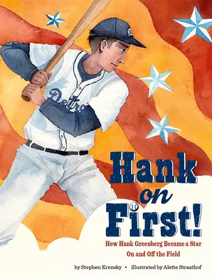 Hank auf dem ersten Platz! Wie Hank Greenberg auf und neben dem Spielfeld zum Star wurde - Hank on First! How Hank Greenberg Became a Star on and Off the Field