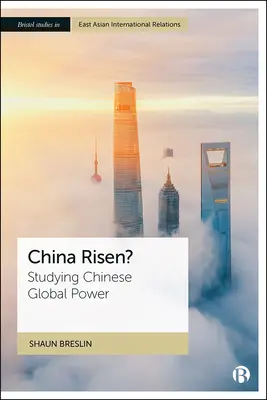 China Risen?: Untersuchung der chinesischen Weltmacht - China Risen?: Studying Chinese Global Power