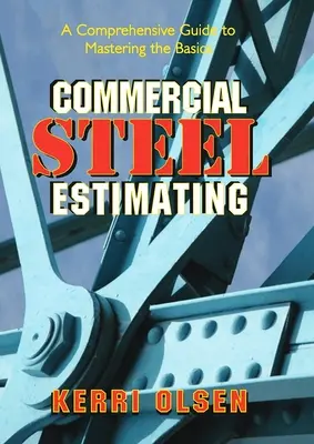 Kommerzielle Stahlkalkulation: Ein umfassender Leitfaden zur Beherrschung der Grundlagen - Commercial Steel Estimating: A Comprehensive Guide to Mastering the Basics