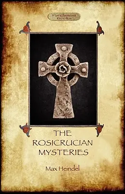 Die Rosenkreuzer-Mysterien: Gnostizismus und die westliche Mysterientradition (Aziloth Books) - The Rosicrucian Mysteries: Gnosticism and the Western Mystery Tradition (Aziloth Books)