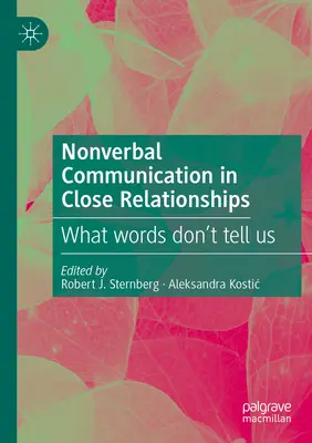 Nonverbale Kommunikation in engen Beziehungen: Was Worte uns nicht verraten - Nonverbal Communication in Close Relationships: What Words Don't Tell Us