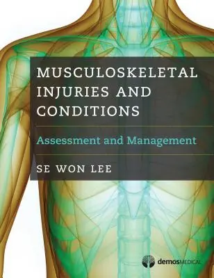 Verletzungen und Erkrankungen des Muskel-Skelett-Systems: Bewertung und Management - Musculoskeletal Injuries and Conditions: Assessment and Management